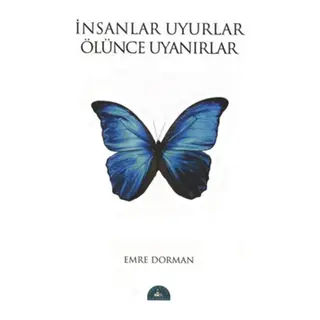 İnsanlar Uyurlar Ölünce Uyanırlar