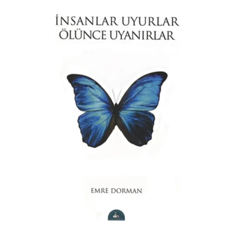 İnsanlar Uyurlar Ölünce Uyanırlar