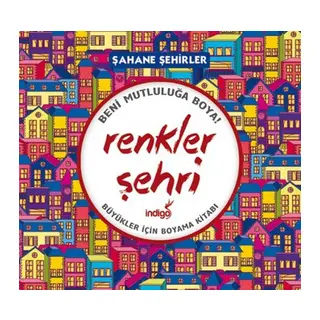 Renkler Şehri - Şahane Şehirler (Büyükler İçin Boyama Kitabı)
