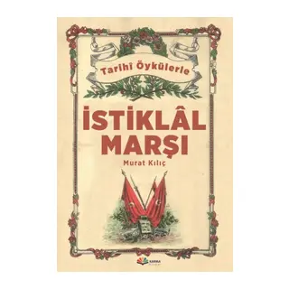 Tarihi Öykülerle İstiklal Marşı