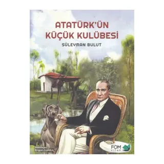 Atatürk'ün Küçük Kulübesi