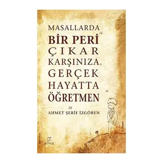 Masallarda Bir Peri Çıkar Karşınıza Gerçek Hayatta Öğretmen
