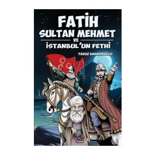 Fatih Sultan Meet ve İstanbul'un Fethi