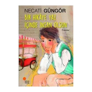 Bir Hikaye Yaz İçinde İnsan Olsun