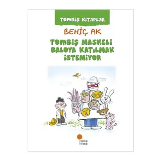 Tombiş lar - Tombiş Maskeli Bya Katılmak İstemiyor
