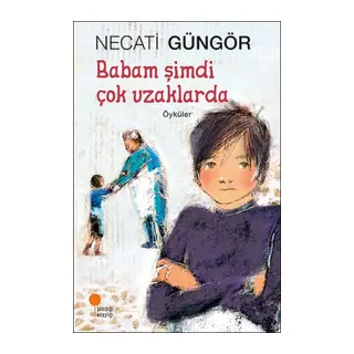 Babam Şimdi Çok Uzaklarda
