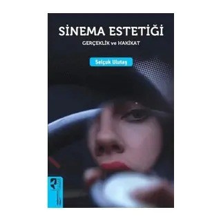 Sinema Estetiği: Gerçeklik ve Hakikat