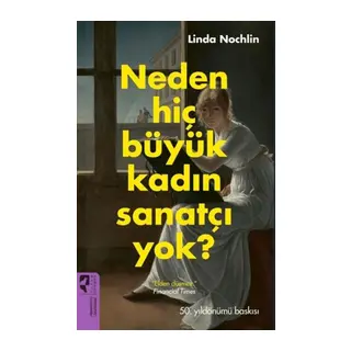 Neden Hiç Büyük Kadın Sanatçı?
