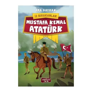 İz Bırakanlar - Mustafa Kemal Atatürk