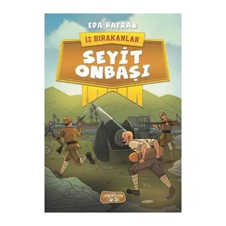 İz Bırakanlar - Seyit Onbaşı