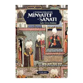 Yeni Başlayanlar İçin Minyatür Sanatı