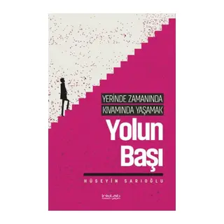 Yerinde Zamanında Kıvamında Yaşamak - Yolun Başı