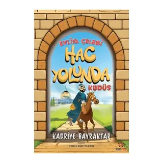 Evliya Çelebi Hac Yolunda - Kudüs