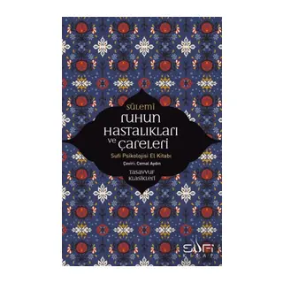 Ruhun Hastalıkları ve Çareleri - Sufi si El Kitabı