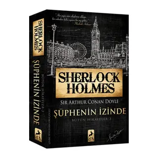 Sherlk Holmes Şüphenin İzinde - Bütün Hikayeler 3