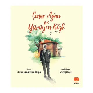 Çınar Ağacı ve Yürüyen Köşk