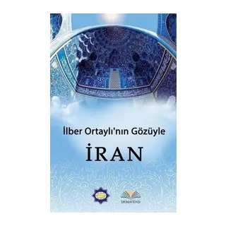 İlber Ortaylı'nın Gözünden İran