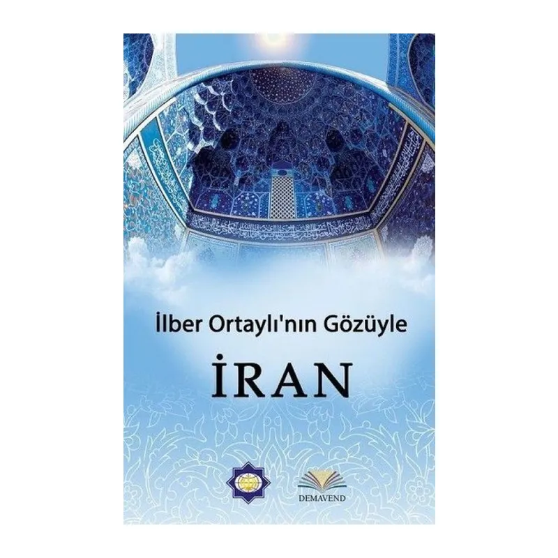 İlber Ortaylı'nın Gözünden İran