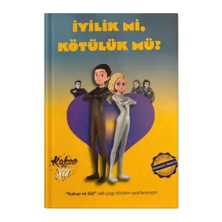 İyilik Mi, Kötülük Mü?