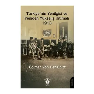 Türkiye'nin Yeniisi ve Yeniden Yükseliş İhtimali - 1913