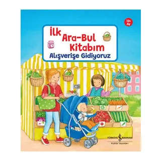 Alışverişe Gidiyoruz - İlk Ara-Bul Kitabım