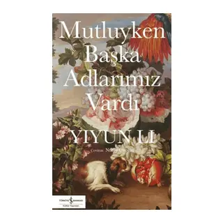 Mutluyken Başka Adlarımız Vardı