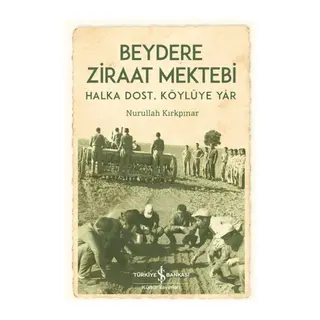 Beydere Ziraat Mektebi - H Dost, Köylüye Dair