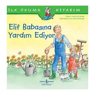 Elif Babasına Yardım Ediyor - İlk Okuma Kitabım