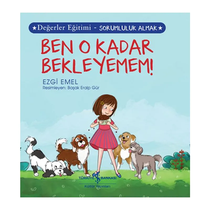 Ben O Kadar Bekleyemem! Değerler Eğitimi - Sorumluluk Almak