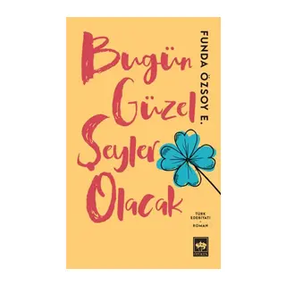 Bugün Güzel Şeyler Olacak