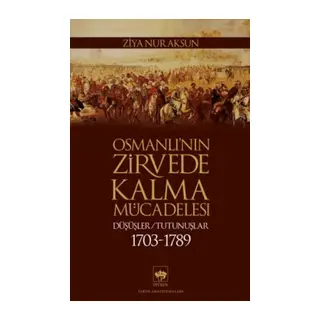 Osmanlı’nın Zirvede Kalma Mücadelesi