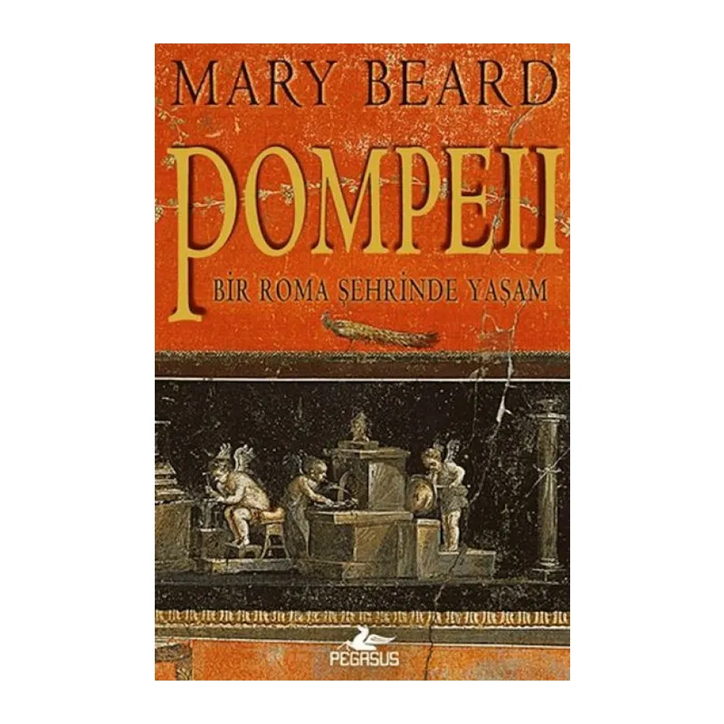 Pompeii - Bir Roma Şehrinde Yaşam