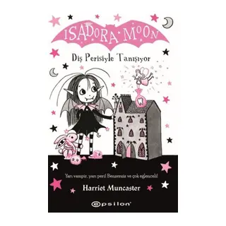 Isadora Moon: Diş Perisiyle Tanışıyor