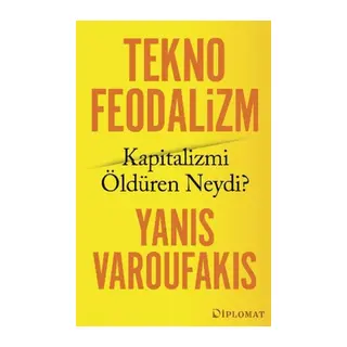 Teknofeodalizm: Kapitalizmi Öldüren Neydi?