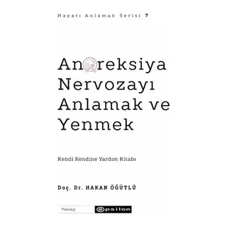 Anoreksiya Nervozayı Anlamak ve Yenmek