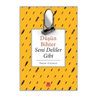 Düşün Bihter Seni Deliler Gibi