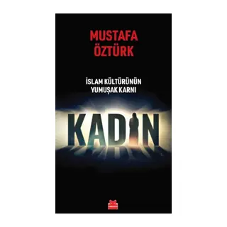 İslam Kültürünün Yumuşak Karnı Kadın