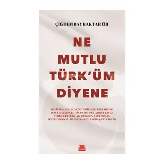 Ne Mutlu Türk'üm Diyene