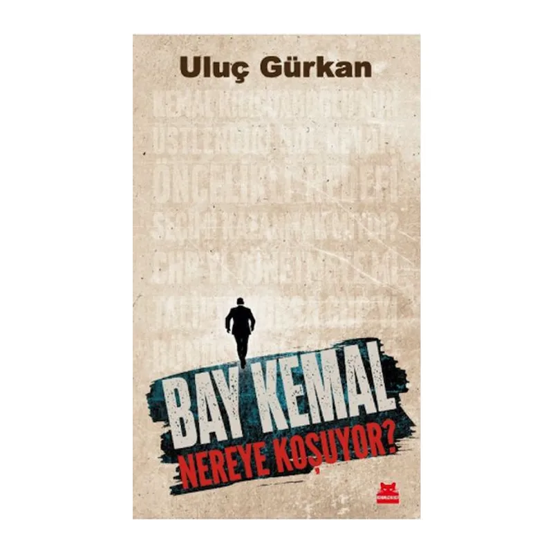 Bay Kemal Nereye Koşuyor?