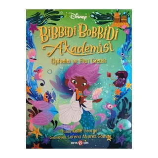 Bibbidi Bobbidi Akademisi Ophelia ve Peri Gezisi