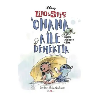 Disney Lilo ve Stiç ‘Ohana Aile Demektir - Hayatın Kden Notlar