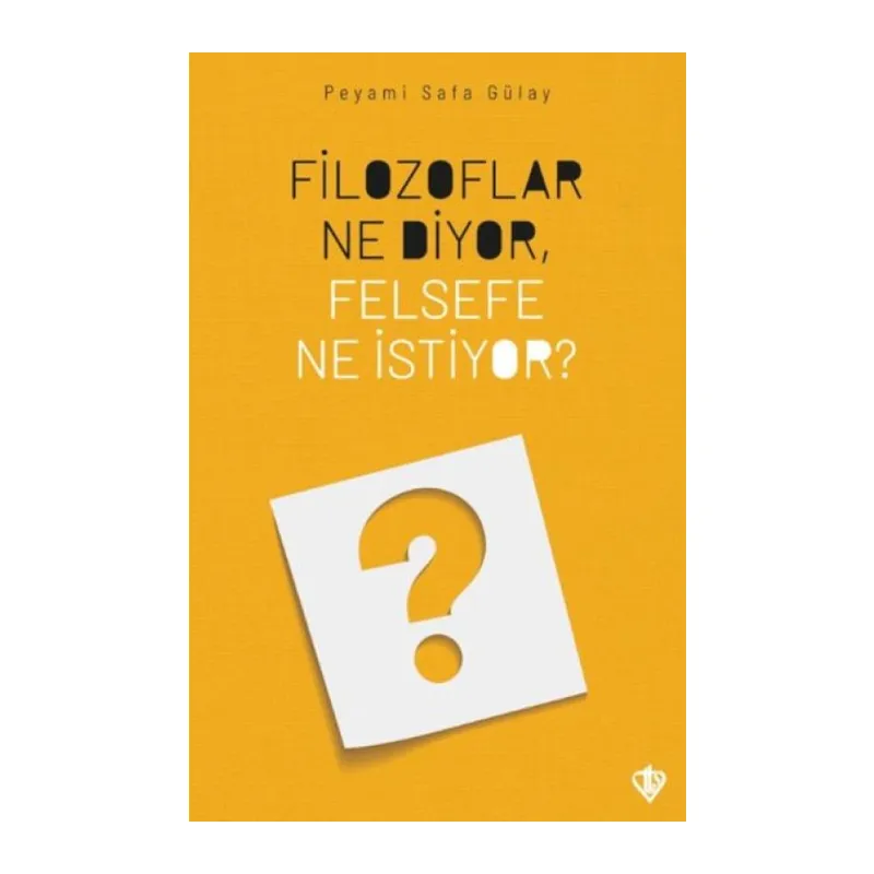 Filozoflar Ne Diyor, Felsefe Ne İstiyor?