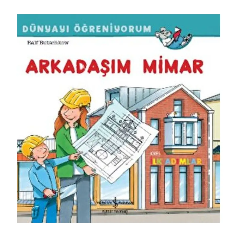 Arkadaşım Mimar Dünyayı Öğreniyorum