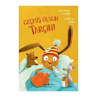 Geçmiş Olsun Tarçın!