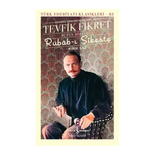 Rübâb-ı Şikeste - Kırık Saz - Bütün Şiirleri-2 - Türk Edebiyatı Klasikleri