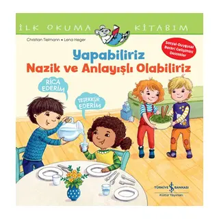 Yapabiliriz, k Ve Anlayışlı Olabiliriz İlk Okuma Kitabım