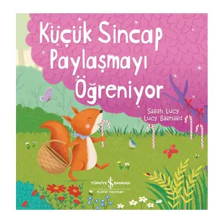 Küçük Sincap Paylaşmayı Öğreniyor