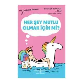 Her Şey Mutlu Olmak İçin Mi? – Genç Yetişkinlerle Düşünmek