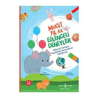 Mucit Fil İle Eğlenceli Deneyler,Bilimsel Gözlem Yapabilme Becerilerini Geliştirme