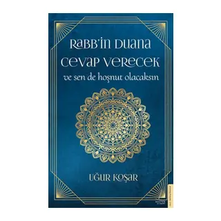 Rabb’in na Cevap Verecek ve Sen de Hoşnut Olacaksın